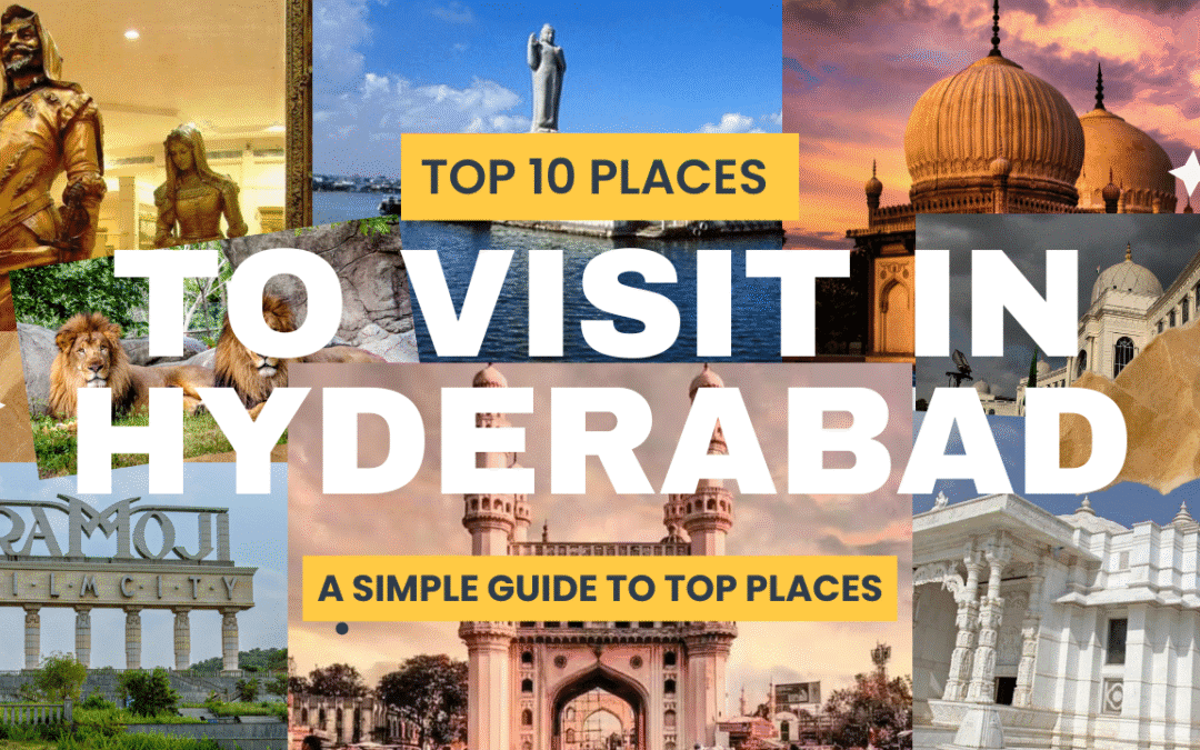 Top 10 Places to Visit in Hyderabad